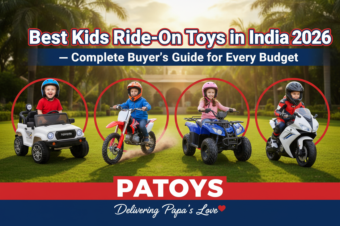 Best Kids Ride-On Toys in India 2026 — Electric Cars, Dirt Bikes & ATVs Complete Buyer's Guide by PATOYS