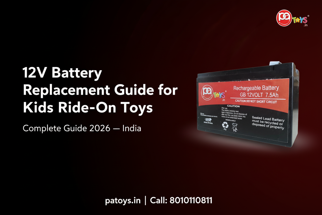 12V Battery Replacement for Kids Ride-On Toys — Complete Guide 2026 by PATOYS India