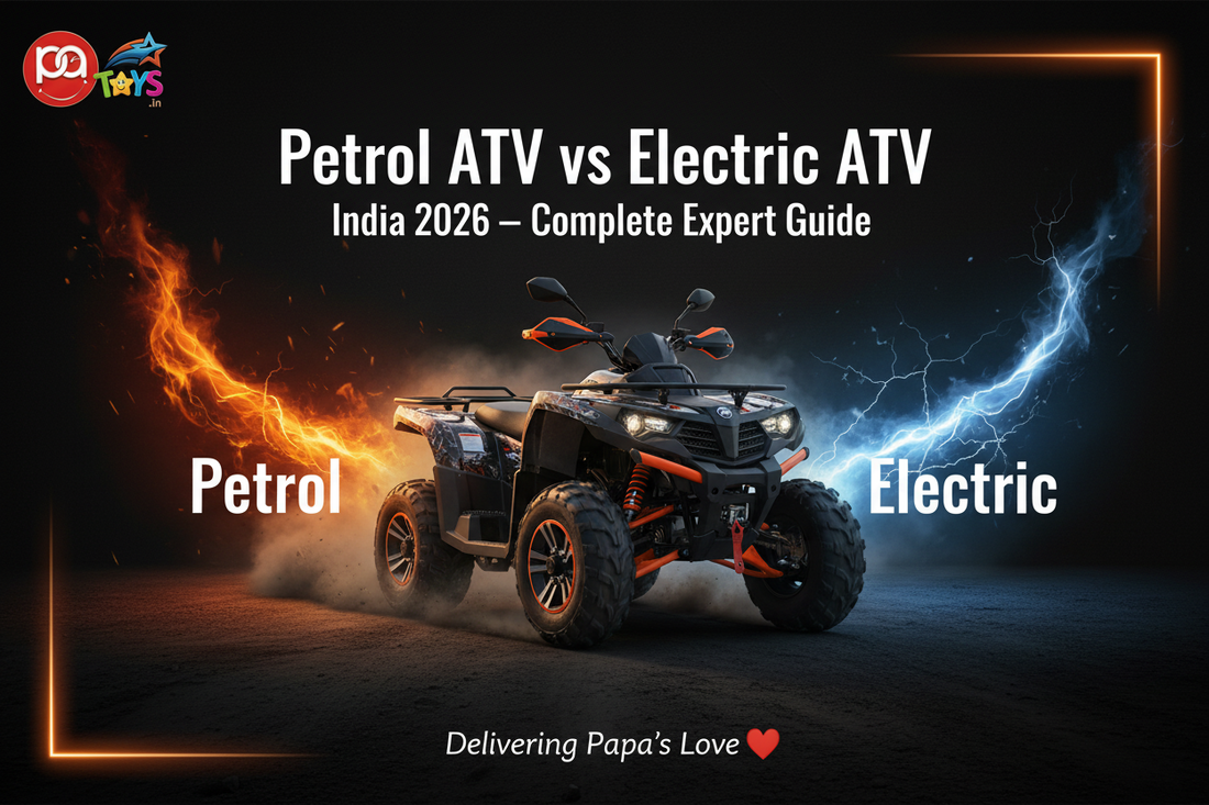 Petrol ATV vs Electric ATV in India 2026 — Complete Expert Guide by PATOYS | Delivering Papa's Love